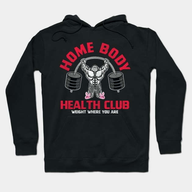 Home Body Health Club Hoodie by toadyco